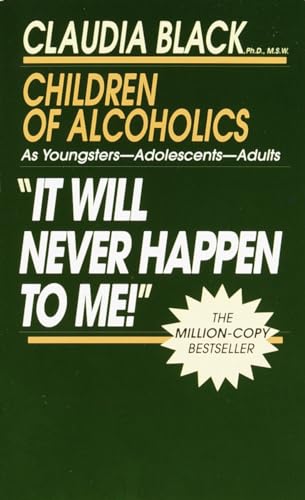 It Will Never Happen to Me!: Growing up with Addiction as Youngsters, Adolescents, Adults von BALLANTINE GROUP
